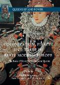 Colonization, Piracy, and Trade in Early Modern Europe: The Roles of Powerful Women and Queens