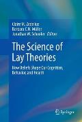 The Science of Lay Theories: How Beliefs Shape Our Cognition, Behavior, and Health