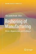 Reshoring of Manufacturing: Drivers, Opportunities, and Challenges