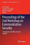 Proceedings of the 2nd Workshop on Communication Security: Cryptography and Physical Layer Security