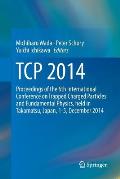 TCP 2014: Proceedings of the 6th International Conference on Trapped Charged Particles and Fundamental Physics, Held in Takamats