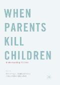 When Parents Kill Children: Understanding Filicide