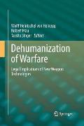 Dehumanization of Warfare: Legal Implications of New Weapon Technologies