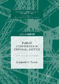 Public Confidence in Criminal Justice: A History and Critique