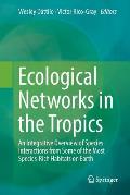 Ecological Networks in the Tropics: An Integrative Overview of Species Interactions from Some of the Most Species-Rich Habitats on Earth