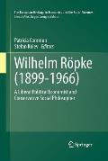 Wilhelm R?pke (1899-1966): A Liberal Political Economist and Conservative Social Philosopher