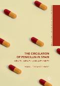 The Circulation of Penicillin in Spain: Health, Wealth and Authority