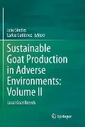 Sustainable Goat Production in Adverse Environments: Volume II: Local Goat Breeds