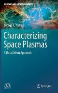 Characterizing Space Plasmas: A Data Driven Approach