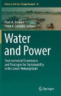 Water and Power: Environmental Governance and Strategies for Sustainability in the Lower Mekong Basin