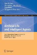 Artificial Life and Intelligent Agents: Second International Symposium, Alia 2016, Birmingham, Uk, June 14-15, 2016, Revised Selected Papers