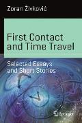 First Contact and Time Travel: Selected Essays and Short Stories