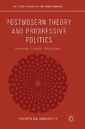 Postmodern Theory and Progressive Politics: Toward a New Humanism