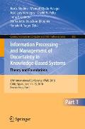 Information Processing and Management of Uncertainty in Knowledge-Based Systems. Theory and Foundations: 17th International Conference, Ipmu 2018, C?d