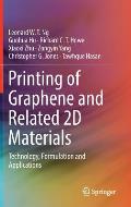 Printing of Graphene and Related 2D Materials: Technology, Formulation and Applications