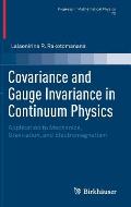 Covariance and Gauge Invariance in Continuum Physics: Application to Mechanics, Gravitation, and Electromagnetism