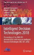 Intelligent Decision Technologies 2018: Proceedings of the 10th Kes International Conference on Intelligent Decision Technologies (Kes-Idt 2018)