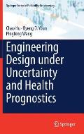 Engineering Design Under Uncertainty and Health Prognostics