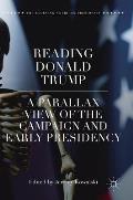 Reading Donald Trump: A Parallax View of the Campaign and Early Presidency