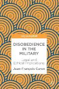 Disobedience in the Military: Legal and Ethical Implications