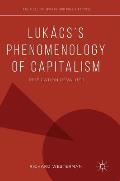 Luk?cs's Phenomenology of Capitalism: Reification Revalued