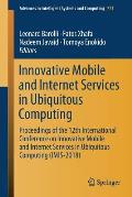Innovative Mobile and Internet Services in Ubiquitous Computing: Proceedings of the 12th International Conference on Innovative Mobile and Internet Se