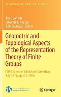 Geometric and Topological Aspects of the Representation Theory of Finite Groups: PIMS Summer School and Workshop, July 27-August 5, 2016