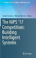 The Nips '17 Competition: Building Intelligent Systems