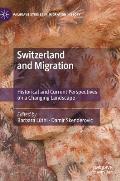 Switzerland and Migration: Historical and Current Perspectives on a Changing Landscape