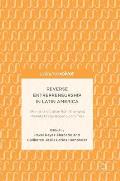 Reverse Entrepreneurship in Latin America: Internationalization from Emerging Markets to Developed Economies