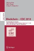 Blockchain - Icbc 2018: First International Conference, Held as Part of the Services Conference Federation, Scf 2018, Seattle, Wa, Usa, June 2