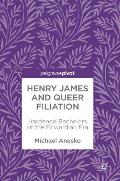 Henry James and Queer Filiation: Hardened Bachelors of the Edwardian Era