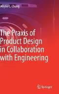 The PRAXIS of Product Design in Collaboration with Engineering