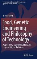 Food, Genetic Engineering and Philosophy of Technology: Magic Bullets, Technological Fixes and Responsibility to the Future