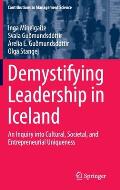 Demystifying Leadership in Iceland: An Inquiry Into Cultural, Societal, and Entrepreneurial Uniqueness