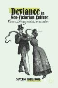 Deviance in Neo-Victorian Culture: Canon, Transgression, Innovation