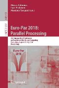 Euro-Par 2018: Parallel Processing: 24th International Conference on Parallel and Distributed Computing, Turin, Italy, August 27 - 31, 2018, Proceedin