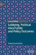 Lobbying, Political Uncertainty and Policy Outcomes