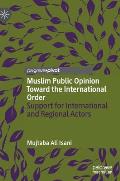 Muslim Public Opinion Toward the International Order: Support for International and Regional Actors