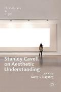 Stanley Cavell on Aesthetic Understanding