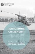 Performing Citizenship: Bodies, Agencies, Limitations