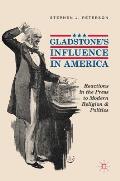 Gladstone's Influence in America: Reactions in the Press to Modern Religion and Politics