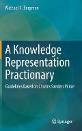 A Knowledge Representation Practionary: Guidelines Based on Charles Sanders Peirce