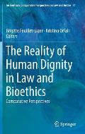 The Reality of Human Dignity in Law and Bioethics: Comparative Perspectives