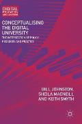 Conceptualising the Digital University: The Intersection of Policy, Pedagogy and Practice