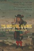 The Sephardic Atlantic: Colonial Histories and Postcolonial Perspectives