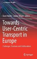 Towards User-Centric Transport in Europe: Challenges, Solutions and Collaborations
