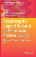 Broadening the Scope of Research on Mathematical Problem Solving: A Focus on Technology, Creativity and Affect