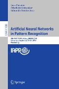 Artificial Neural Networks in Pattern Recognition: 8th Iapr Tc3 Workshop, Annpr 2018, Siena, Italy, September 19-21, 2018, Proceedings