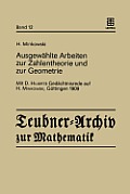 Ausgew?hlte Arbeiten Zur Zahlentheorie Und Zur Geometrie: Mit D. Hilberts Ged?chtnisrede Auf H. Minkowski, G?ttingen 1909